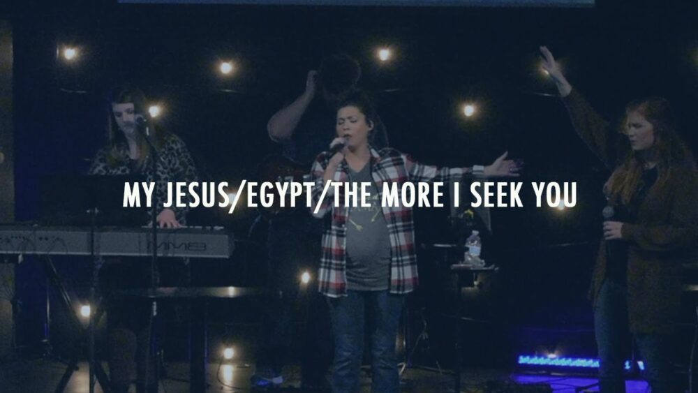 My Jesus + Egypt + The More I Seek You Image