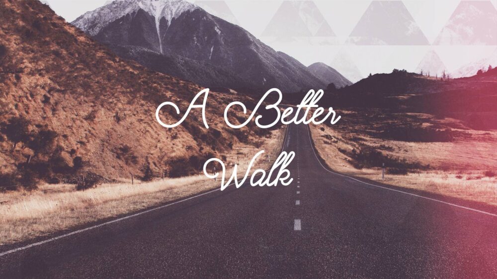 A Better Walk