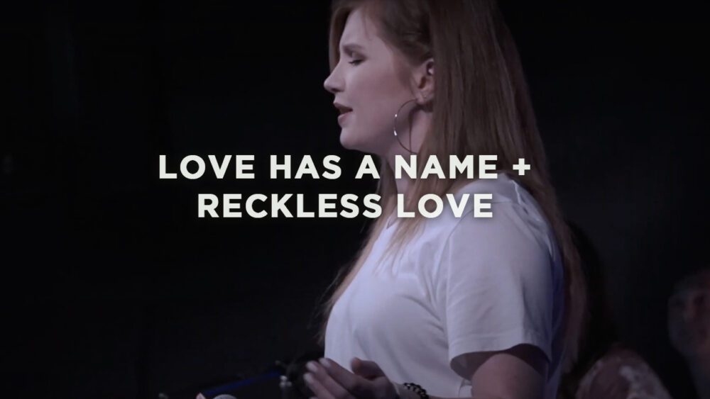 Love Has A Name + Reckless Love Image
